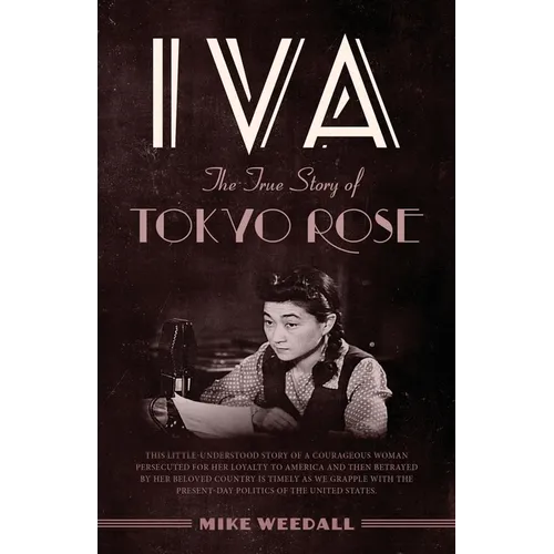 Iva: The True Story of Tokyo Rose - Paperback