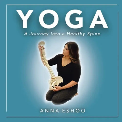 Yoga: A Journey into a Healthy Spine - Paperback