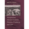 Interpreting Ancient Israelite History, Prophecy, and Law - Hardcover