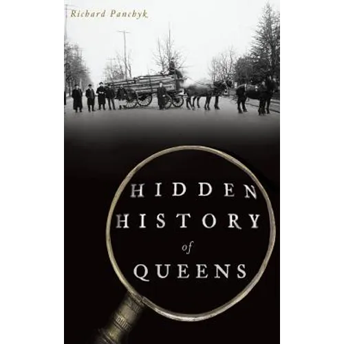 Hidden History of Queens - Hardcover