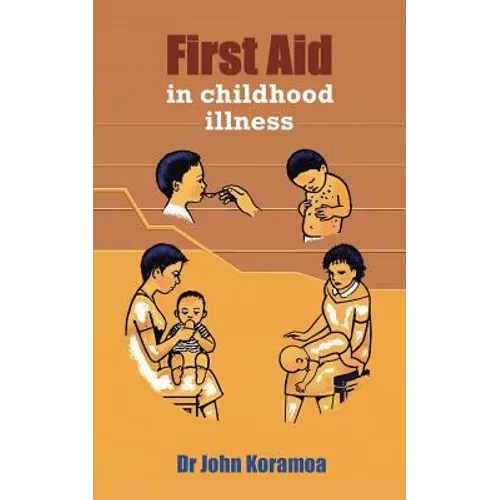 First Aid in Childhood Illness - Paperback