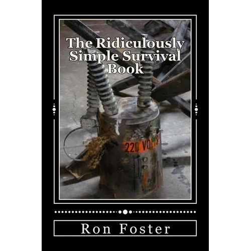 The Ridiculously Simple Survival Book - Paperback