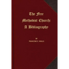 The Free Methodist Church: A Bibliography - Paperback