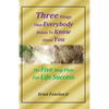 Three Things That Everybody Wants To Know About You: Five Step Plan For Life Success - Paperback