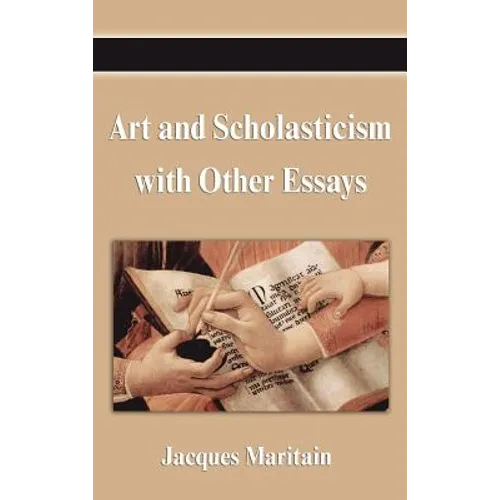 Art and Scholasticism with Other Essays - Hardcover