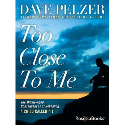 Too Close to Me: The Middle-Aged Consequences of Revealing A Child Called "It" - Paperback