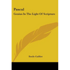 Pascal: Genius In The Light Of Scripture - Paperback
