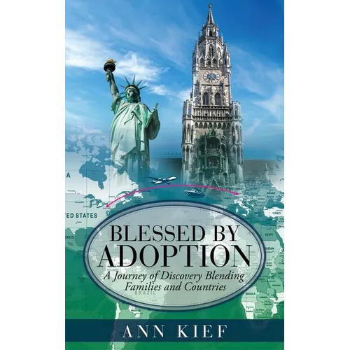 Blessed by Adoption: A Journey of Discovery Blending Families and Countries - Paperback