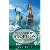 Blessed by Adoption: A Journey of Discovery Blending Families and Countries - Paperback