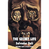 The Secret Life Volume Two: Salvador Dali' S Autobiography: 1925-1940 - Paperback