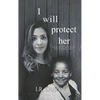 I Will Protect Her - Hardcover