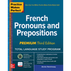 Practice Makes Perfect: French Pronouns and Prepositions, Premium Third Edition - Paperback