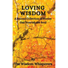 Loving Wisdom: A Second Collection Of Stories That Nourish The Soul - Hardcover