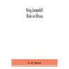 King Leopold'S Rule In Africa - Paperback