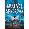 The Absence of Sparrows - Paperback