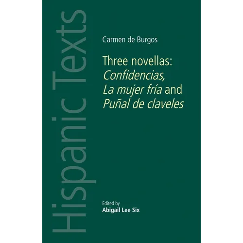 Carmen de Burgos: Three Novellas: Confidencias, La Mujer Fría and Puñal de Claveles - Paperback
