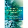 Science Communication Online: Engaging Experts and Publics on the Internet - Hardcover