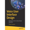 Voice User Interface Design: Moving from GUI to Mixed Modal Interaction - Paperback