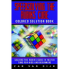 Speedsolving the Rubik's Cube Colored Solution Book: Solving the Rubik's Cube in Faster Time for Kids and Beginners - Paperback