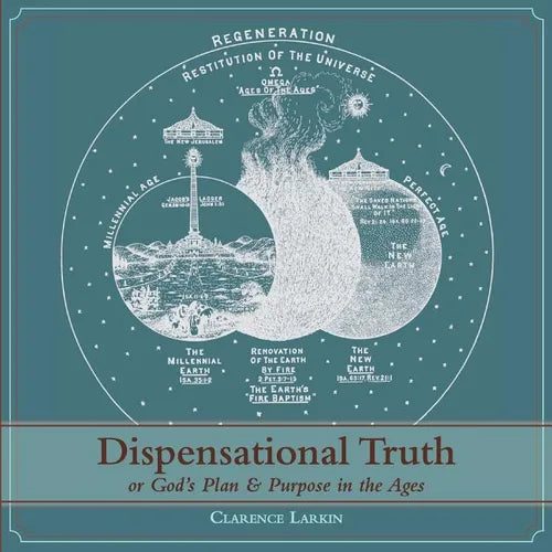 Dispensational Truth [with Full Size Illustrations], or God's Plan and Purpose in the Ages - Paperback