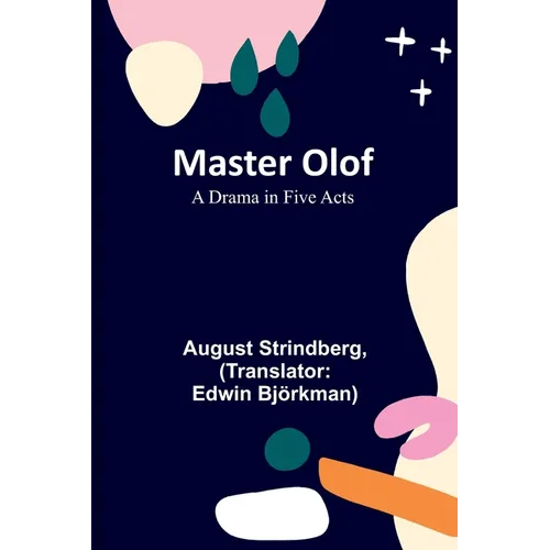 Master Olof: A Drama in Five Acts - Paperback