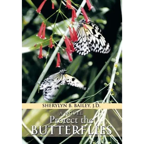 Protect the Butterflies - Hardcover