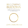 Becoming Buddha: Buddhist Contemplative Psychology in a Western Context - Paperback