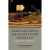 Language, Politics and Society in the Middle East: Essays in Honour of Yasir Suleiman - Paperback