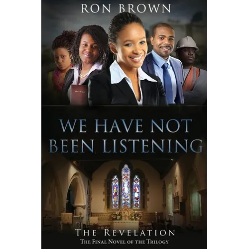 We Have Not Been Listening: The Revelation - Paperback