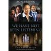 We Have Not Been Listening: The Revelation - Paperback