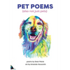 Pet Poems (also not just pets) - Hardcover