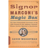 Signor Marconi's Magic Box: The Most Remarkable Invention of the 19th Century - Paperback