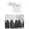 Democracy in Iran: Why It Failed and How It Might Succeed - Hardcover