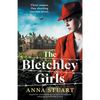 The Bletchley Girls: Inspired by a heartbreaking true story, an emotional and gripping World War 2 novel - Paperback