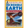 The New York Public Library Incredible Earth: A Book of Answers for Kids - Paperback