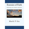 Enemies Of Faith: Defeating Your Doubts And Fears - Paperback