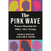 The Pink Wave: Women Running for Office After Trump - Paperback
