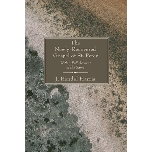 The Newly-Recovered Gospel of St. Peter - Paperback
