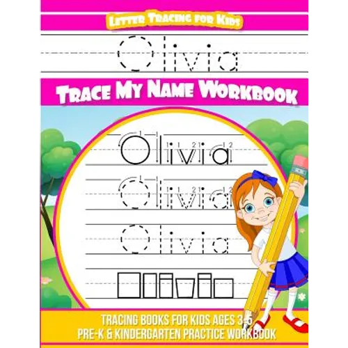 Olivia Letter Tracing for Kids Trace my Name Workbook: Tracing Books for Kids ages 3 - 5 Pre-K & Kindergarten Practice Workbook - Paperback