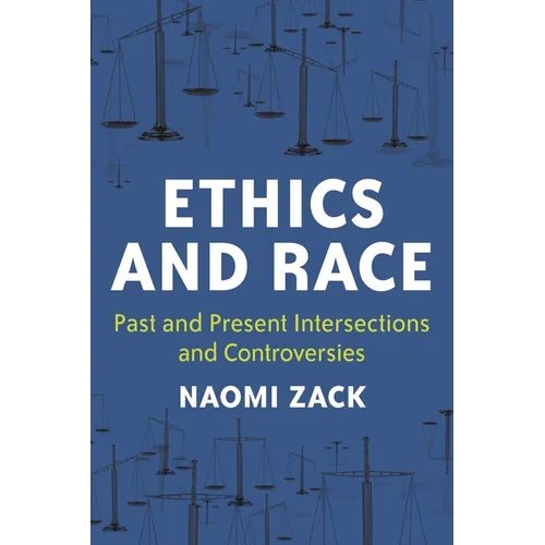 Ethics and Race: Past and Present Intersections and Controversies - Hardcover