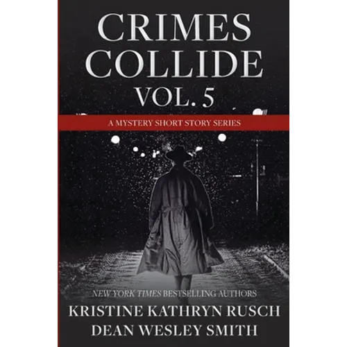 Crimes Collide, Vol. 5: A Mystery Short Story Series - Paperback