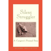 Silent Struggler: A Caregiver's Personal Story - Paperback