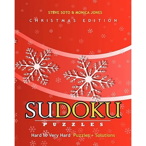 SUDOKU Puzzles - Christmas Edition, Hard to Very Hard: Puzzles + Solutions - Paperback