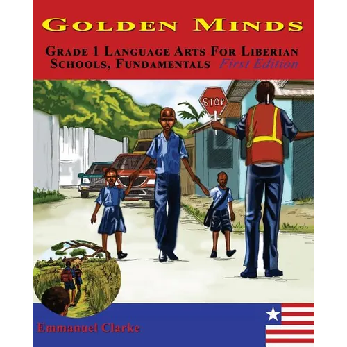 Golden Minds: Grade 1 Language Arts For Liberian Schools, Fundamentals First Edition - Paperback