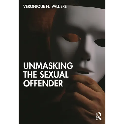Unmasking the Sexual Offender - Paperback