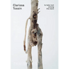 Clarissa Tossin: To Take Root Among the Stars - Paperback