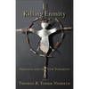 Killing Enmity: Violence and the New Testament - Paperback