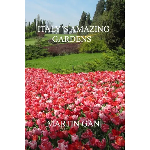 Italy's Amazing Gardens - Paperback