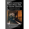 John Lennon Did Not Die a Slow Death: Dislodging an Urban Legend About a Legend (And 9 Other Stories) - Paperback