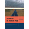 Throwing the Moral Dice: Ethics and the Problem of Contingency - Paperback